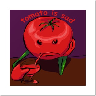 Tomato is sad. Posters and Art